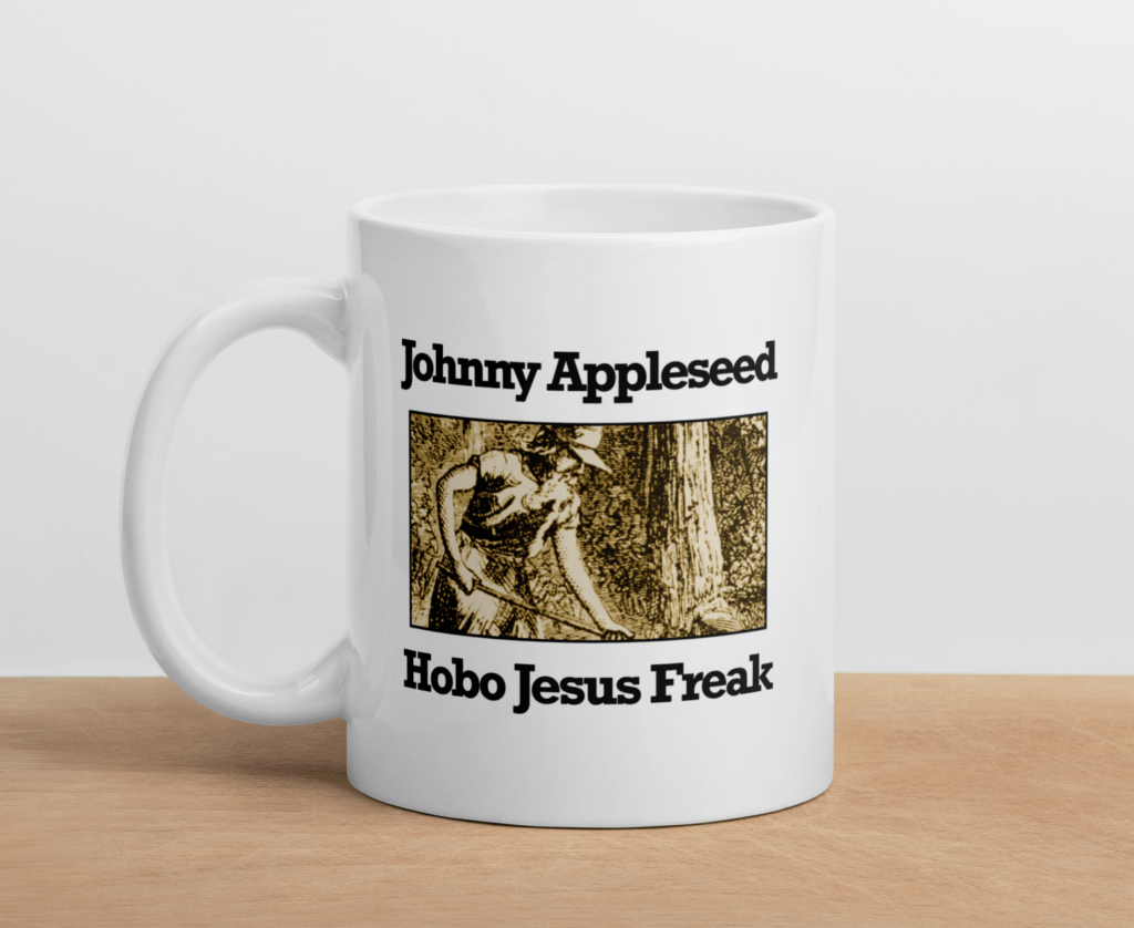 Johnny Appleseed Hobo Jesus Freak Mug
